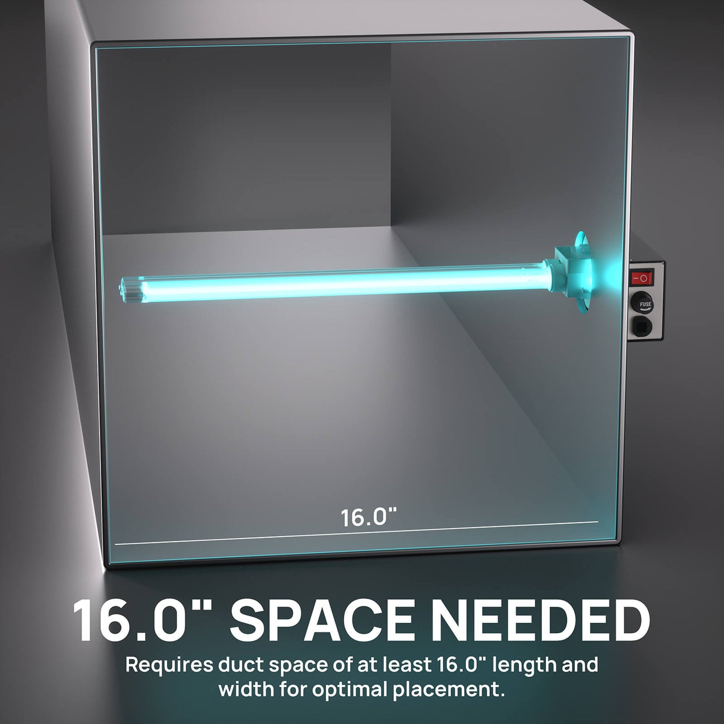 16.0" SPACE NEEDED
Requires duct space of at least 16.0" in length and width for optimal placement.