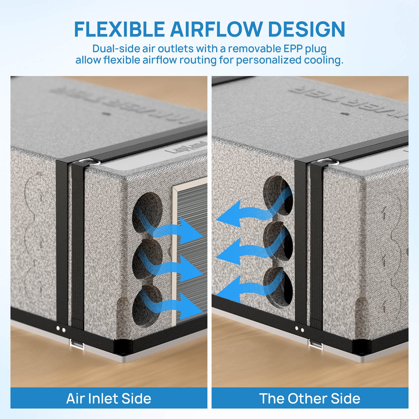 FLEXIBLE AIRFLOW DESIGN
Dual-side air outlets with a removable EPP plug allow flexible airflow routing for personalized cooling.