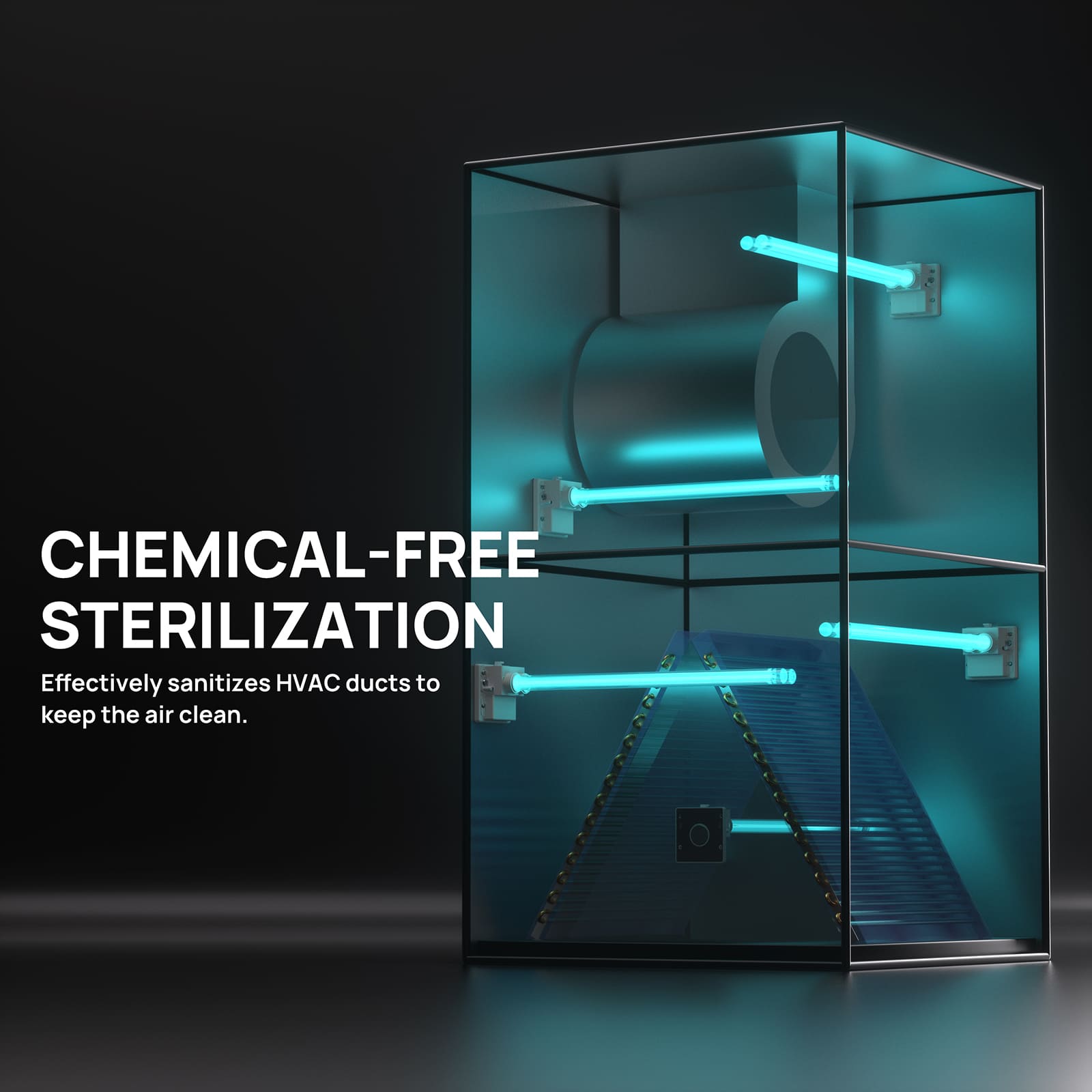 CHEMICAL-FREE STERILIZATION

Sanitizes HVAC ducts to keep the air clean.
