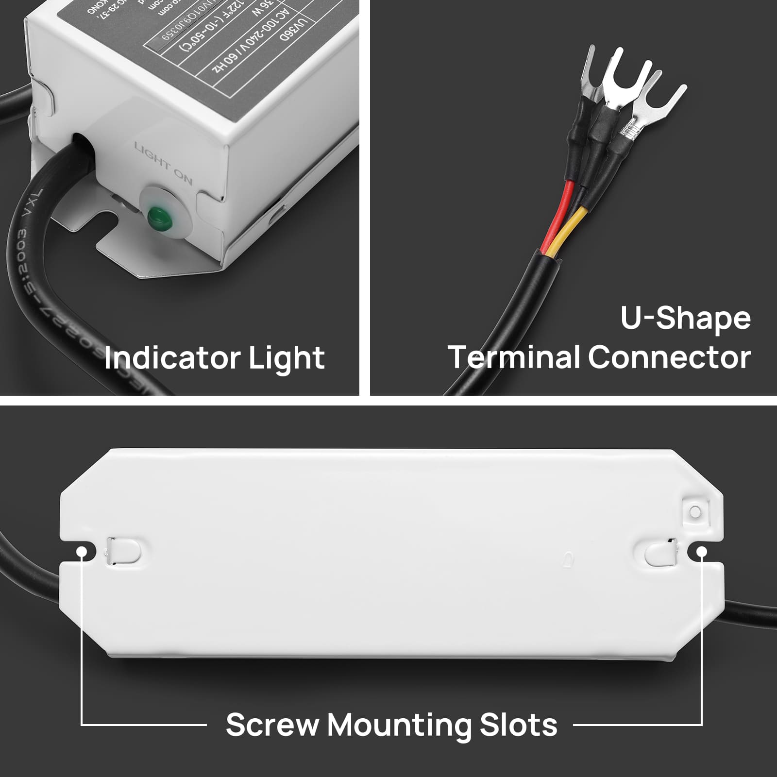Indicator Light






U-Shape Terminal Connector








Screw Mounting Slots
