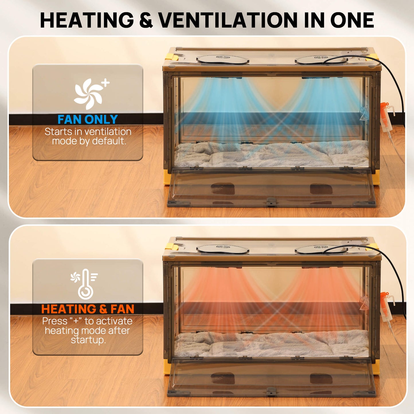 Heating & Ventilation in One

Heating & Fan
Press "+" to activate heating mode after startup.

Fan Only
Starts in ventilation mode by default.   
