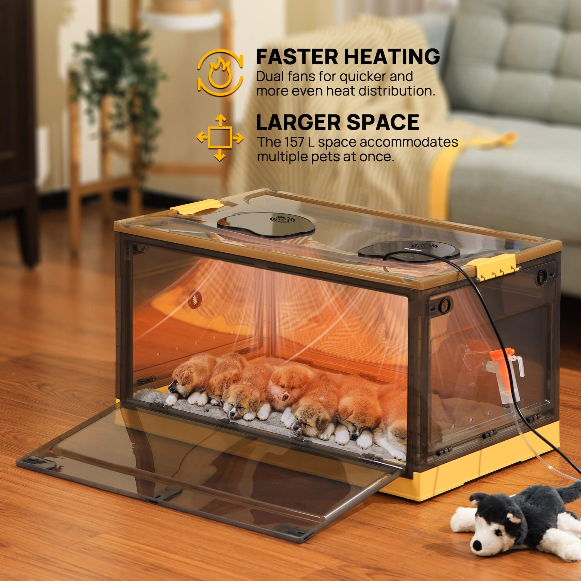 FASTER HEATING
Dual fans for quicker and more even heat distribution.

LARGER SPACE
The 157 L space accommodates multiple pets at once.
